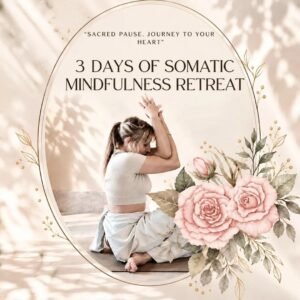 3 Days of Somatic Mindfulness Retreat